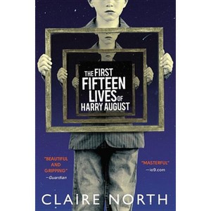 The First Fifteen Lives of Harry August - by  Claire North (Paperback) - 1 of 1
