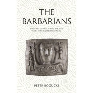 The Barbarians - (Lost Civilizations) by  Peter Bogucki (Paperback) - 1 of 1