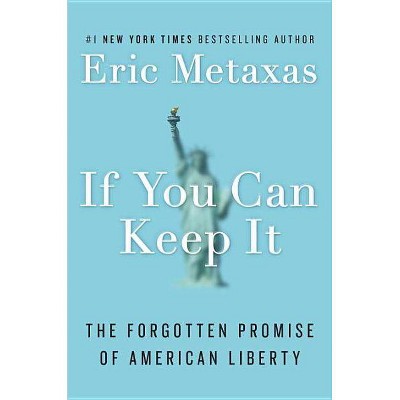  If You Can Keep It - by  Eric Metaxas (Hardcover) 