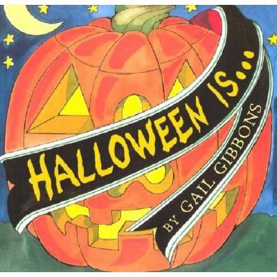 Halloween Is... - by  Gail Gibbons (Paperback)