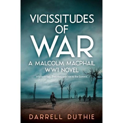 Vicissitudes of War - (Malcolm MacPhail Ww1) by  Darrell Duthie (Paperback)