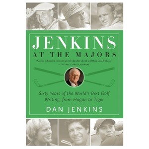 Jenkins at the Majors - by  Dan Jenkins (Paperback) - 1 of 1