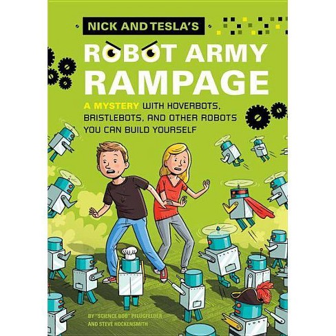 Nick And Tesla's Robot Army Rampage - Nick And Tesla's Robot Army Rampage - By Bob Pflugfelder ...