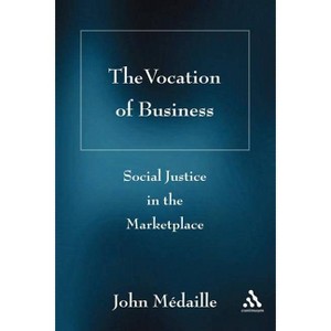 The Vocation of Business - by  John C Medaille (Paperback) - 1 of 1
