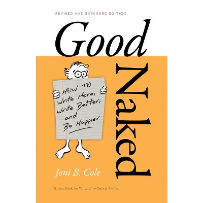Good Naked - by  Joni B Cole (Paperback)
