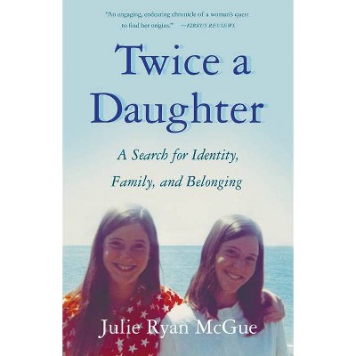 Twice a Daughter - by  Julie Ryan McGue (Paperback)