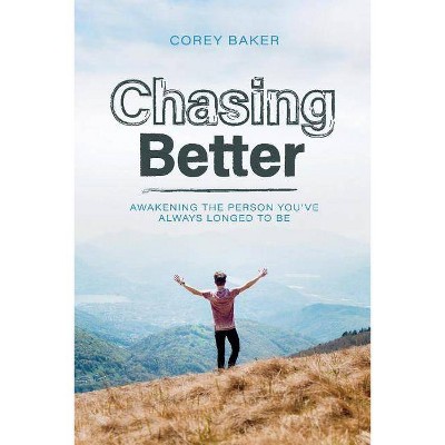 Chasing Better, Volume 1 - by  Corey Baker (Paperback)