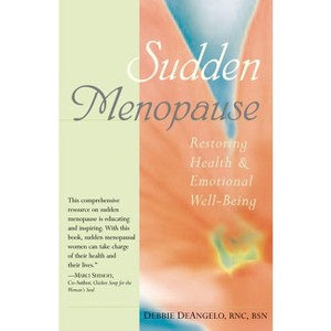 Sudden Menopause - by  Debbie Deangelo (Paperback) - 1 of 1