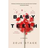 Baby Teeth - by  Zoje Stage (Paperback)