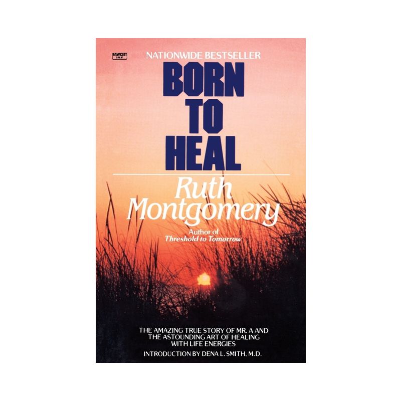 Born to Heal - by  Ruth Montgomery (Paperback), 1 of 2