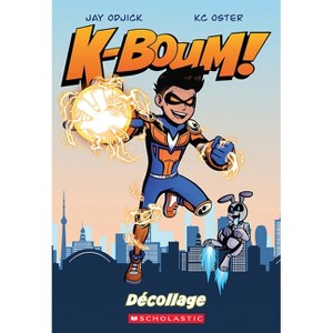 K-Boum!: Décollage - by  Jay Odjick (Paperback) - 1 of 1