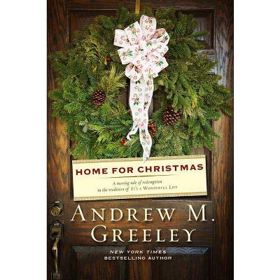 Home for Christmas - by  Andrew M Greeley (Hardcover)