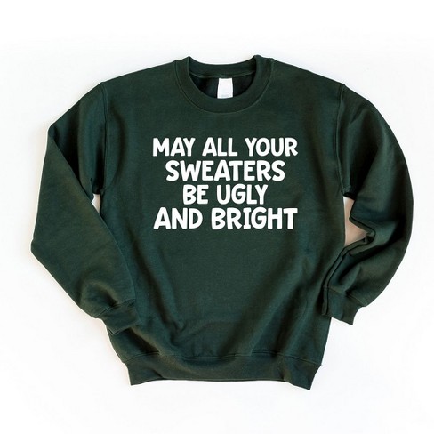 May your sweaters hot sale be ugly and bright