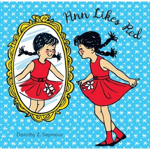 Ann Likes Red - by  Dorothy Z Seymour (Paperback) - 1 of 1