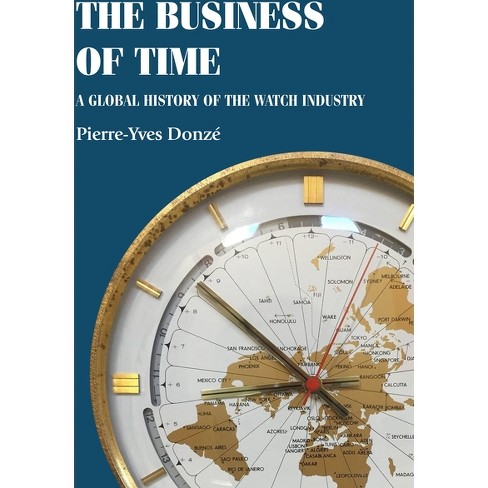 The Business of Time - (Studies in Design and Material Culture) by  Pierre-Yves Donzé (Paperback) - image 1 of 1