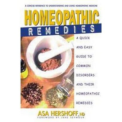 Homeopathic Remedies - by  Asa Hershoff (Paperback)