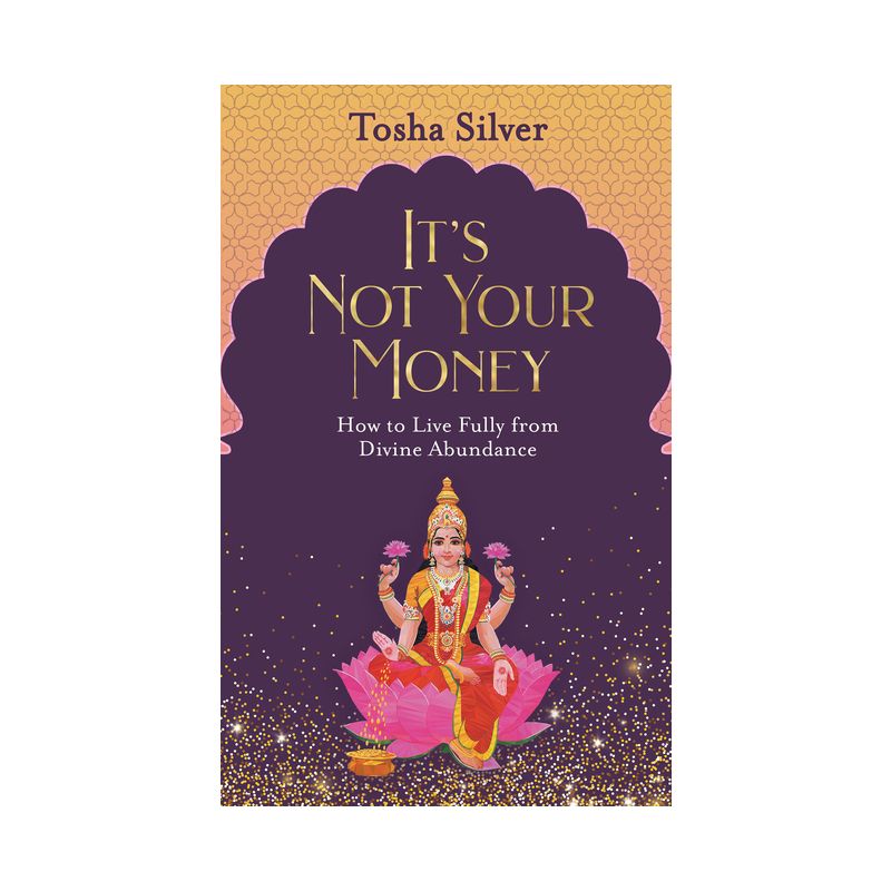 It's Not Your Money - by  Tosha Silver (Paperback), 1 of 2