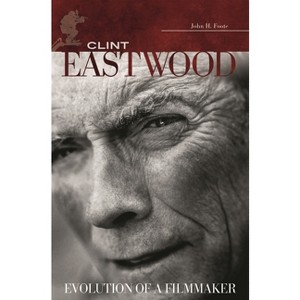 Clint Eastwood - (Modern Filmmakers) by  John Foote (Hardcover) - 1 of 1