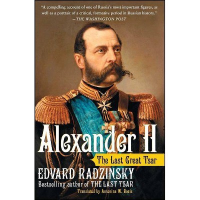 Alexander II - by  Edvard Radzinsky (Paperback)