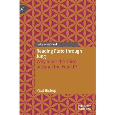 Reading Plato Through Jung - by  Paul Bishop (Hardcover)