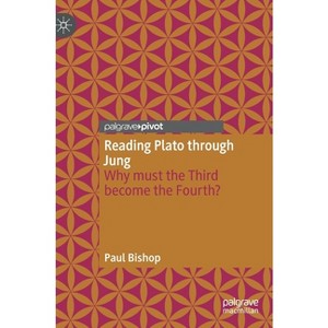 Reading Plato Through Jung - by  Paul Bishop (Hardcover) - 1 of 1