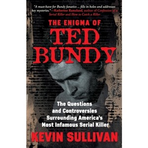 The Enigma Of Ted Bundy - by  Kevin M Sullivan (Paperback) - 1 of 1