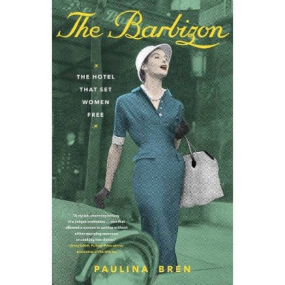 The Barbizon - by  Paulina Bren (Hardcover)