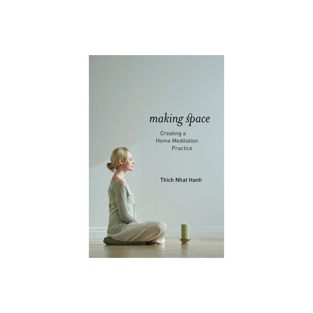 Making Space - by Thich Nhat Hanh (Paperback)