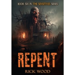 Repent - (The Sensitives) by  Rick Wood (Hardcover) - 1 of 1