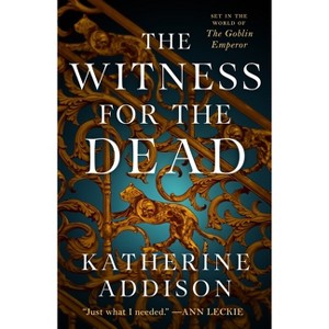 The Witness for the Dead - (Chronicles of Osreth) by  Katherine Addison (Paperback) - 1 of 1