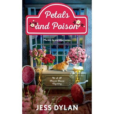 Petals and Poison - by  Jess Dylan (Paperback)