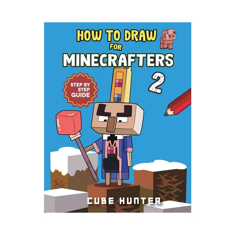 How to Draw Book For Minecrafters 2 - (Unofficial Minecraft Activity Book for Kids) Large Print by  Cube Hunter & Rocker Cooper (Paperback), 1 of 2