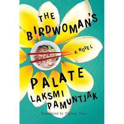  The Birdwoman's Palate - by  Laksmi Pamuntjak (Paperback) 