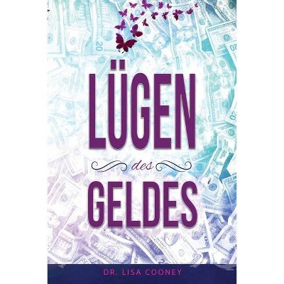 Lügen des Geldes (German) - by  Lisa Cooney (Paperback)