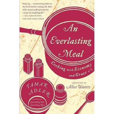 An Everlasting Meal - by  Tamar Adler (Paperback)