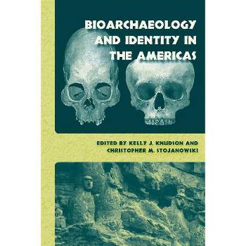 Bioarchaeology and Identity in the Americas - (Bioarchaeological Interpretations of the Human Past: Local,) (Paperback)