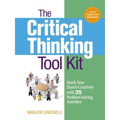 The Critical Thinking Toolkit - by  Marlene Caroselli (Paperback) - image 1 of 1