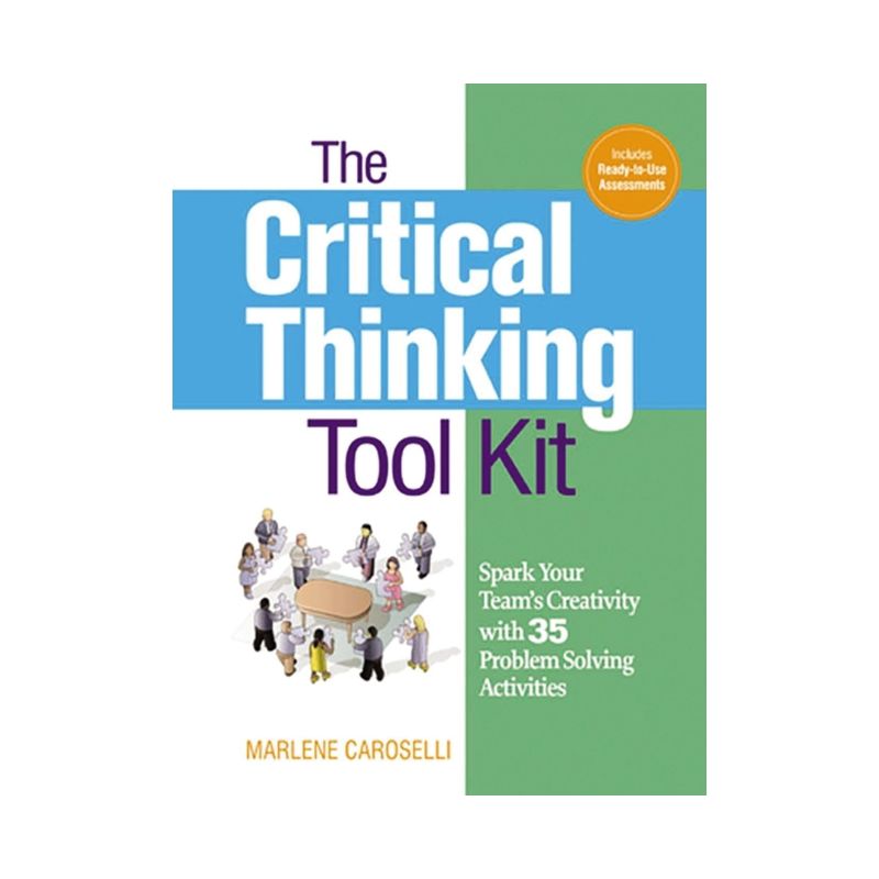 The Critical Thinking Toolkit - by  Marlene Caroselli (Paperback), 1 of 2