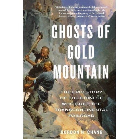 Ghosts of Gold Mountain - by  Gordon H Chang (Paperback) - image 1 of 1