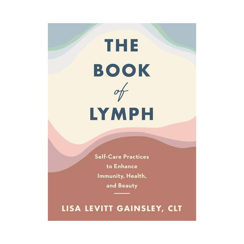 The Book of Lymph - by  Lisa Levitt Gainsley (Hardcover), 1 of 2