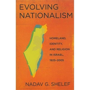 Evolving Nationalism - by  Nadav G Shelef (Paperback) - 1 of 1