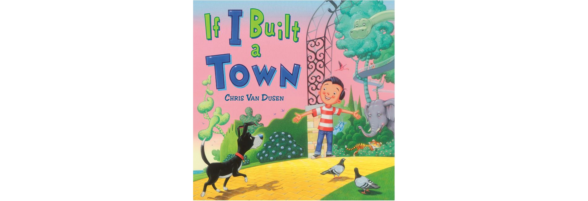 If I Built a Town - by  Chris Van Dusen (Hardcover)