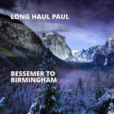 Long Haul Paul-bessemer To Birmingham (Cd/2018) (CD)