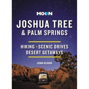 Moon Joshua Tree & Palm Springs - (Travel Guide) 3rd Edition by  Jenna Blough (Paperback) - 1 of 1