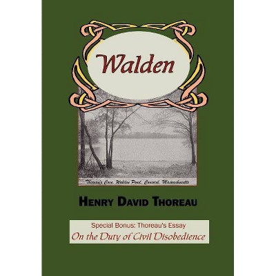 Walden with Thoreau's Essay on the Duty of Civil Disobedience - by  Henry David Thoreau (Paperback)