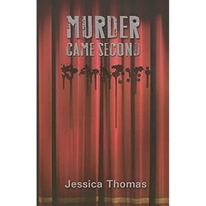 Murder Came Second - (An Alex Peres Mystery) by  Jessica Thomas (Paperback) - 1 of 1