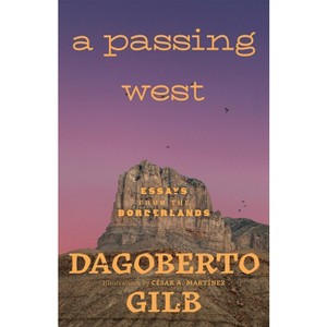A Passing West - by  Dagoberto Gilb (Hardcover) - 1 of 1