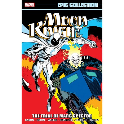Moon Knight Epic Collection: The Trial of Marc Spector - by  Chuck Dixon & Marvel Various (Paperback)