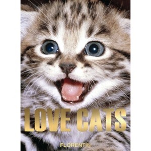 Love Cats - by  Editions Florentin (Hardcover) - 1 of 1