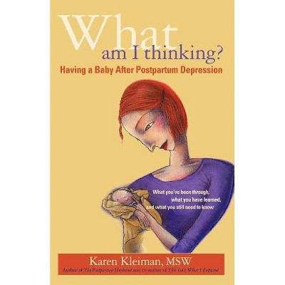 What Am I Thinking? - by  Karen Kleiman (Paperback)